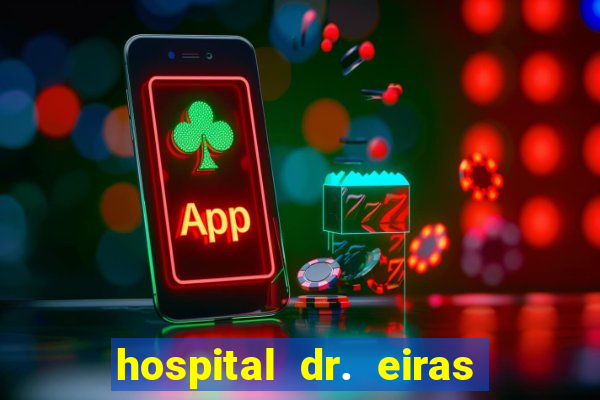 hospital dr. eiras em botafogo